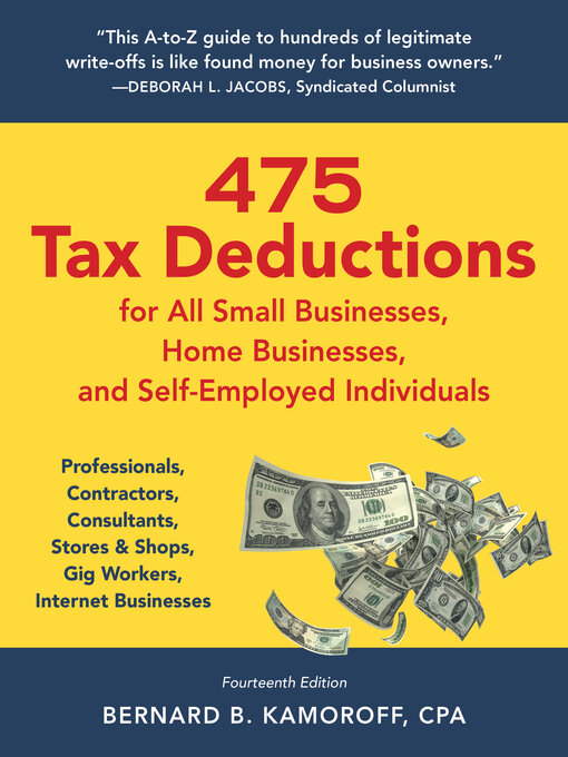 Title details for 475 Tax Deductions for All Small Businesses, Home Businesses, and Self-Employed Individuals by Bernard B. Kamoroff - Available